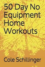 50 Day No Equipment Home Workouts