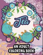 Tea An Adult Coloring Book