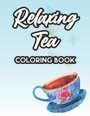 Relaxing Tea Coloring Book