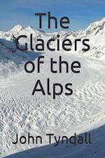 The Glaciers of the Alps