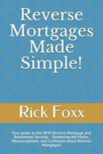 Reverse Mortgages Made Simple!