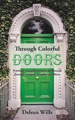 Through Colorful Doors: A trilogy of a globetrotter's adventures through Ireland, Ecuador and Peru. 