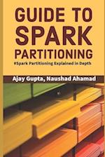 Guide to Spark Partitioning