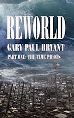 REWORLD: Part One: The Time Pilots 