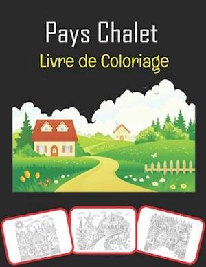 Pays Chalet Livre de coloriage