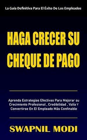 Haga Crecer Su Cheque de Pago