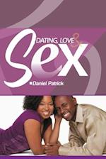 Dating, Love and Sex.