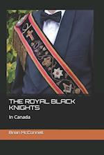 The Royal Black Knights : In Canada 