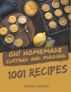 Oh! 1001 Homemade Custard and Pudding Recipes