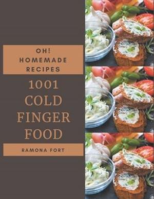 Oh! 1001 Homemade Cold Finger Food Recipes