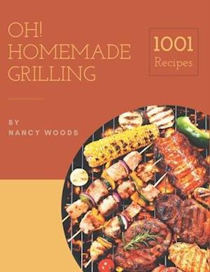 Oh! 1001 Homemade Grilling Recipes