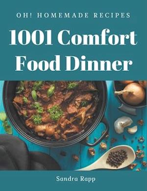 Oh! 1001 Homemade Comfort Food Dinner Recipes