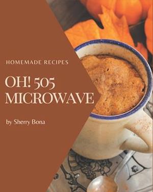 Oh! 505 Homemade Microwave Recipes