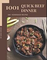 Oh! 1001 Homemade Quick Beef Dinner Recipes