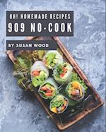 Oh! 909 Homemade No-Cook Recipes