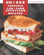 Oh! 555 Homemade Low-Carb Appetizer Recipes