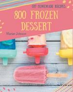Oh! 800 Homemade Frozen Dessert Recipes