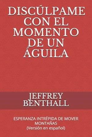 Discúlpame Con El Momento de Un Águila