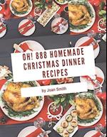Oh! 888 Homemade Christmas Dinner Recipes