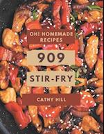 Oh! 909 Homemade Stir-Fry Recipes