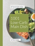 Oh! 1001 Homemade Low-Carb Main Dish Recipes