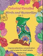 Coloring Detailed Birds and Butterflies Vol-2. 25 drawings for adults to improve attention, concentration and a taste for small details.