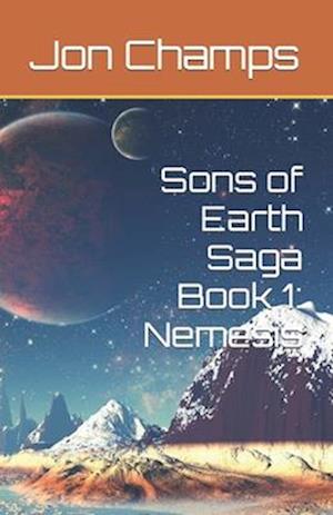 Sons of Earth Saga Book 1: Nemesis