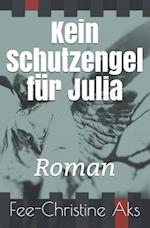 Kein Schutzengel für Julia