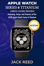 Apple Watch Series 6 Titanium User's Guide/Review
