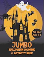 Jumbo Halloween Coloring and Activity Book for Kids Ages 4-8: Children Learning Workbooks with Mazes, I Spy, Dot to Dot Books, Word Search and Sudoku 