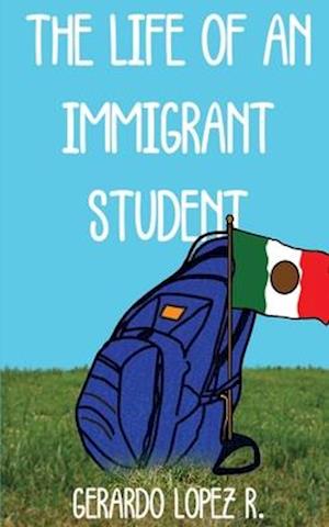 The Life of an Immigrant Student