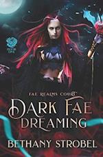 Dark Fae Dreaming: A New Adult Fated Mate Fae Fantasy Romance 