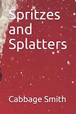 Spritzes and Splatters