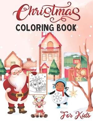 Christmas Coloring Book For Kids: Easy and Cute Christmas Holiday Coloring Designs for toddlers (8.5x11)