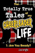 The Totally True Tales of my Cheerleader Life 1