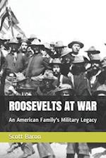 ROOSEVELTS AT WAR: An American Family's Military Legacy 