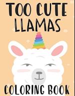 Too Cute Llamas Coloring Book