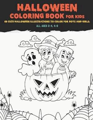 Halloween Coloring Book For Kids, All Ages 2-4, 4-8