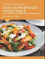 Oh! 1001 Homemade Superfood Vegetable Recipes