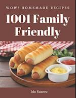 Wow! 1001 Homemade Family Friendly Recipes