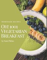 Oh! 1001 Homemade Vegetarian Breakfast Recipes