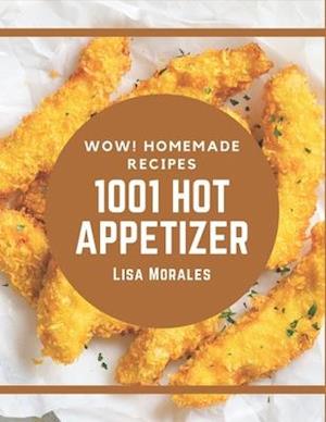 Wow! 1001 Homemade Hot Appetizer Recipes