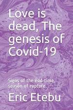 Love is dead, The genesis of Covid-19