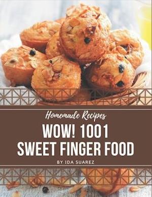 Wow! 1001 Homemade Sweet Finger Food Recipes