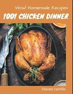 Wow! 1001 Homemade Chicken Dinner Recipes