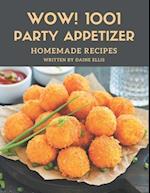 Wow! 1001 Homemade Party Appetizer Recipes