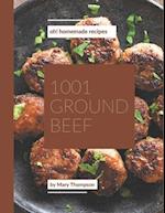 Oh! 1001 Homemade Ground Beef Recipes