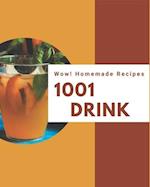Wow! 1001 Homemade Drink Recipes