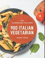 Oh! 900 Homemade Italian Vegetarian Recipes