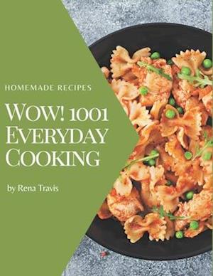 Wow! 1001 Homemade Everyday Cooking Recipes